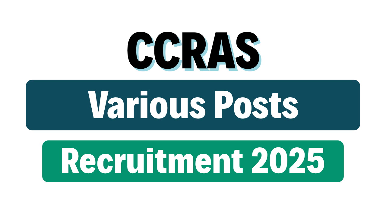 CCRAS Various Posts Recruitment 2025